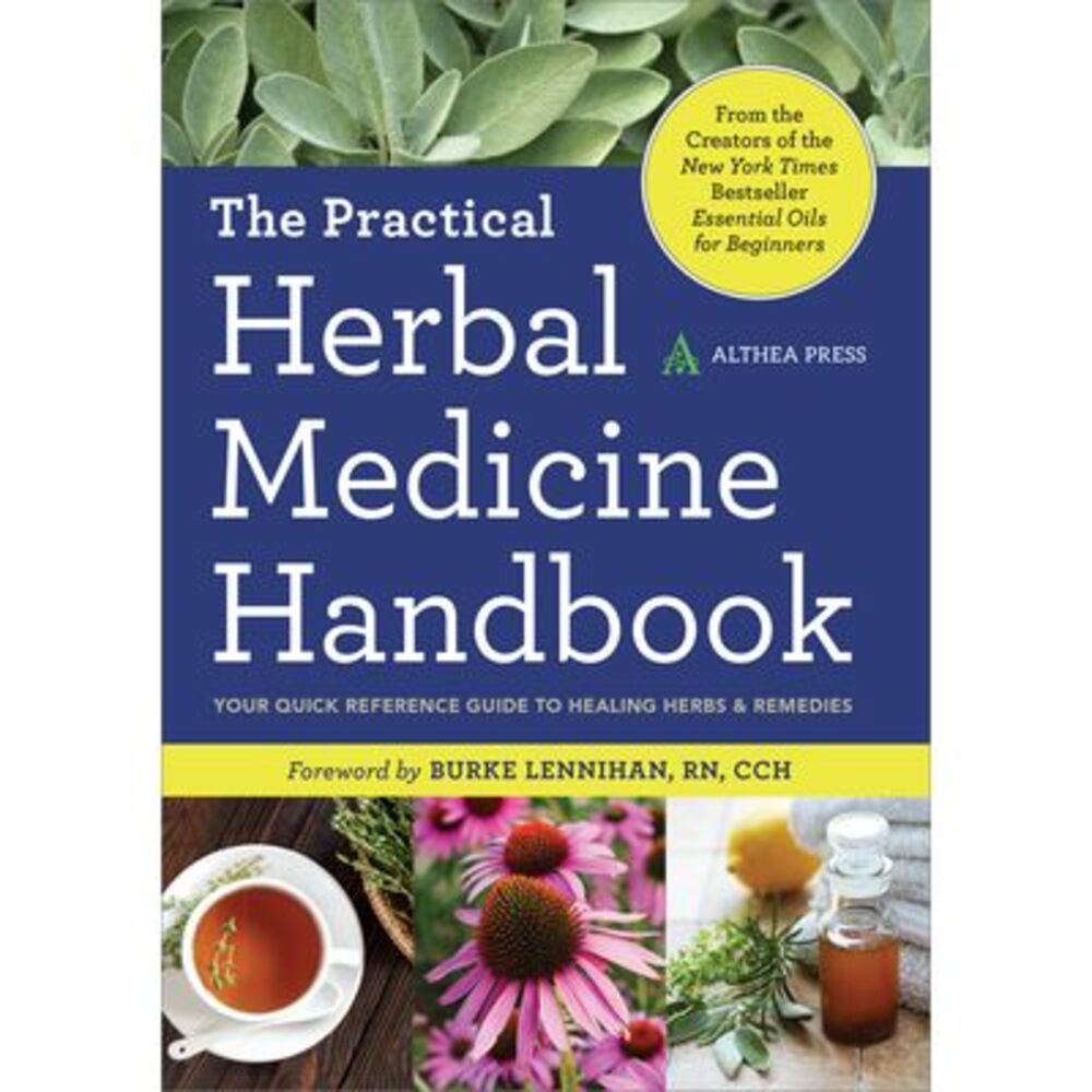 The Practical Herbal Medicine Handbook: Your Quick Reference Guide to Healing He